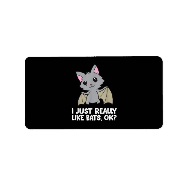 I Just Really Like Bats, Okay Funny Bat Lover Label (Front)