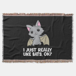 I Just Really Like Bats, Okay Funny Bat Lover Throw Blanket