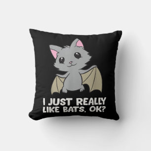 I Just Really Like Bats, Okay Funny Bat Lover Throw Pillow