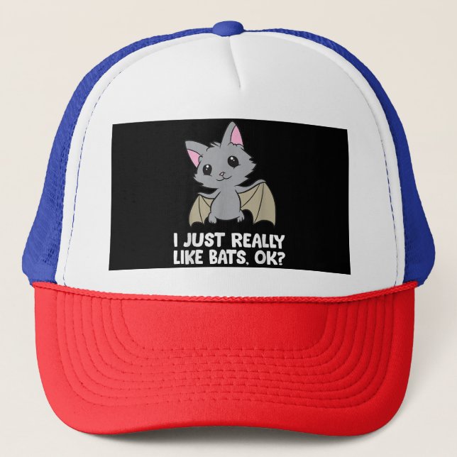 I Just Really Like Bats, Okay Funny Bat Lover Trucker Hat (Front)