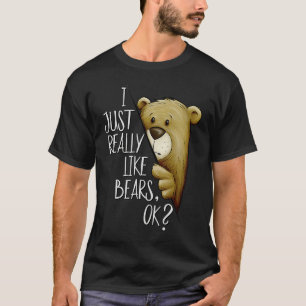 I Just Really Like Bears Ok Funky Bear Love T-Shirt