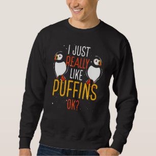 I Just Really Like  Bird Expert Puffin  Ornitholog Sweatshirt