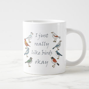 I Just Really Like Birds OK T-Shirt Birdwatcher  Large Coffee Mug