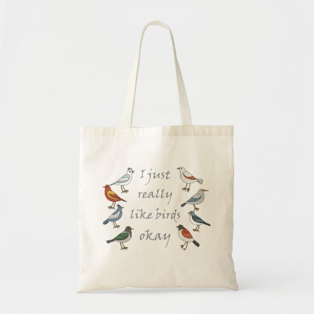 I Just Really Like Birds OK T-Shirt Birdwatcher  Tote Bag (Front)