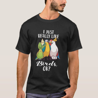 I Just Really Like Birds Parrot Cockatoo Budgeriga T-Shirt