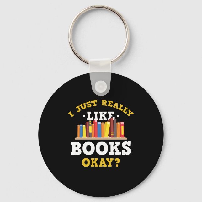 I Just Really Like Books Funny Quotes Keychain (Front)