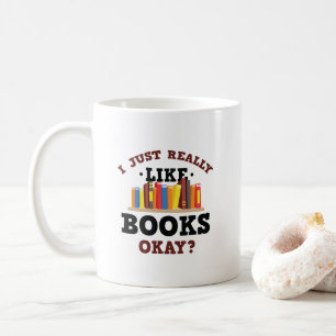 I Just Really Like Books Funny Quotes Mug