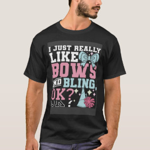 I Just Really Like Bows And Bling Cheerleader Chee T-Shirt