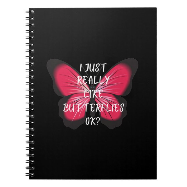 I Just Really Like Butterflies Ok? Notebook (Front)