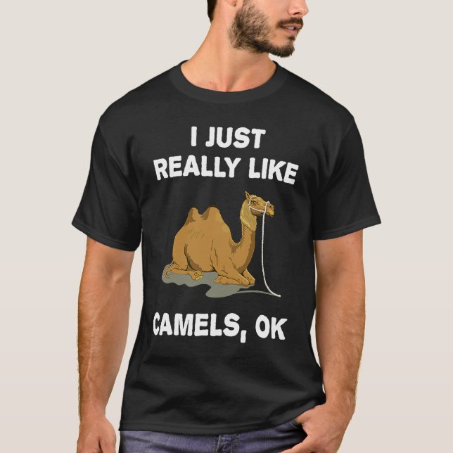 I Just Really Like Camels OK Humour  Camel T-Shirt (Front)