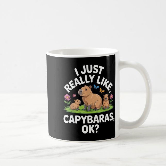 I Just Really Like Capybaras Ok_ Animal Lover Funn Coffee Mug (Right)