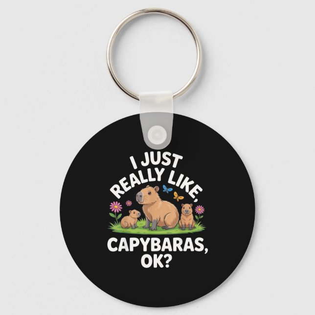 I Just Really Like Capybaras Ok_ Animal Lover Funn Keychain (Front)