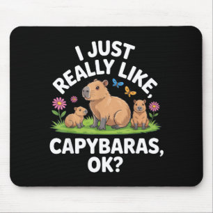 I Just Really Like Capybaras Ok_ Animal Lover Funn Mouse Pad