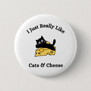 I Just Really Like Cats & Cheese Black Writing 2 Inch Round Button