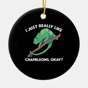 I Just Really Like Chameleons Okay Cute Chameleon Ceramic Ornament