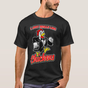 I Just Really Like Chickens Quote Chicken Love Far T-Shirt