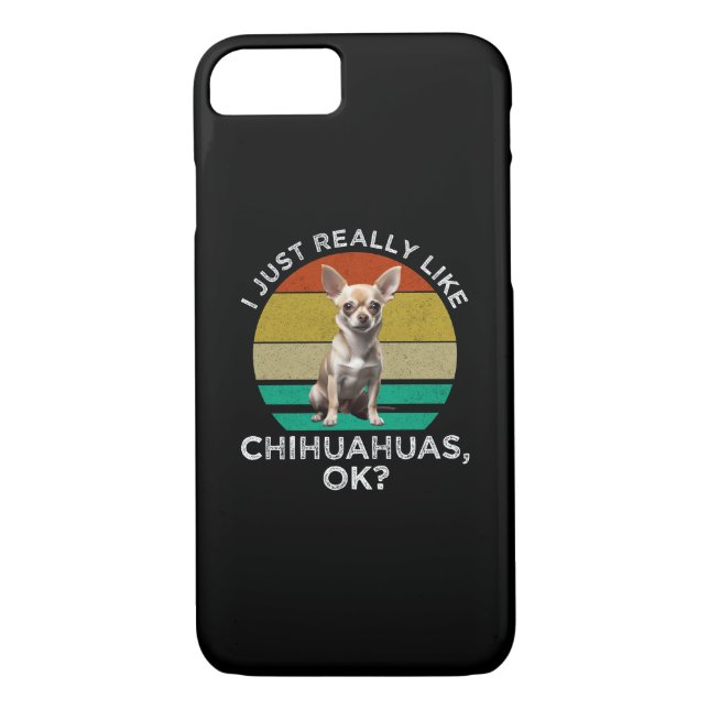 I Just Really Like Chihuahuas, OK? Case-Mate iPhone Case (Back)