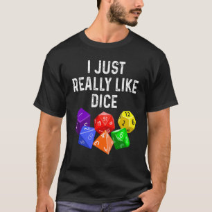 I Just Really Like Dice RPG Role Playing Game T-Shirt