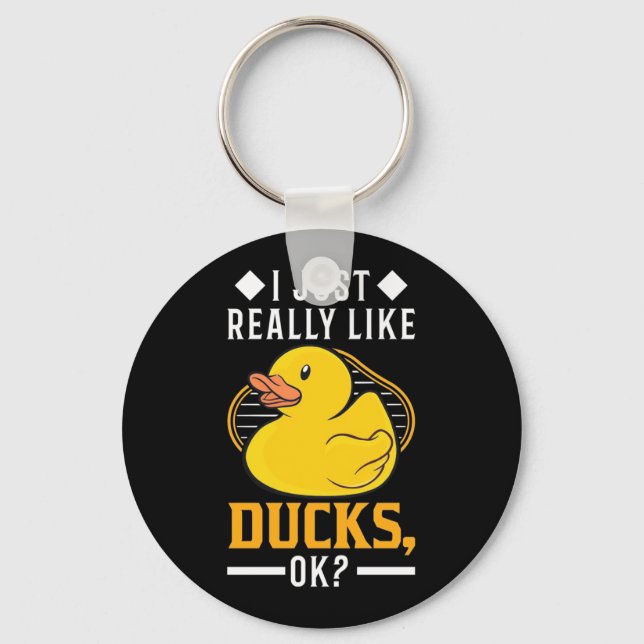 I Just Really Like Ducks Keychain (Front)