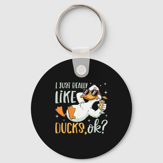 I Just Really Like Ducks Ok Funny Animal Lover Coo Keychain (Front)