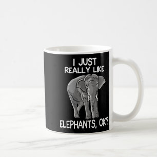 I Just Really Like Elephants Funny Elephant Lover  Coffee Mug