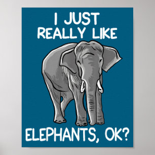 I Just Really Like Elephants Funny Elephant Lover  Poster