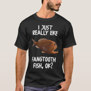 I Just Really Like Fangtooth Fish Ok T-Shirt