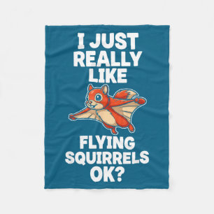 I Just Really Like Flying Squirrels Ok  Fleece Blanket