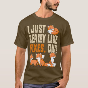 I Just Really Like Foes Ok, Cute Animal Lover, Fur T-Shirt