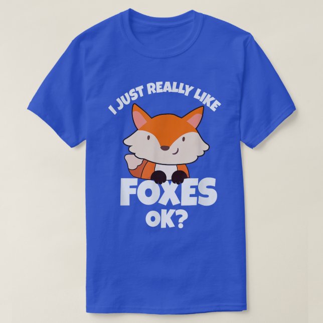 I Just really Like Foes Ok Funny Fo  T-Shirt (Design Front)