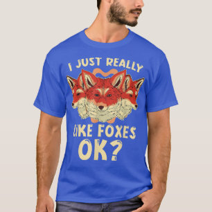 I Just Really Like Foes Ok Funny Nature Animal For T-Shirt