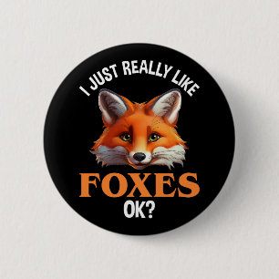 I Just Really Like Foxes OK? 2 Inch Round Button
