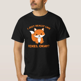 I Just Really Like Foxes Ok Funny Fox T-Shirt