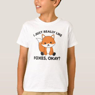 I Just Really Like Foxes Ok Funny Fox T-Shirt