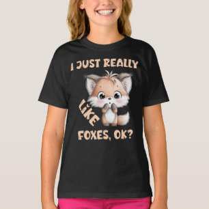 I Just Really Like Foxes Ok T-Shirt