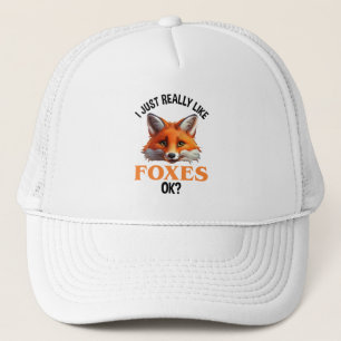 I Just Really Like Foxes OK? Trucker Hat