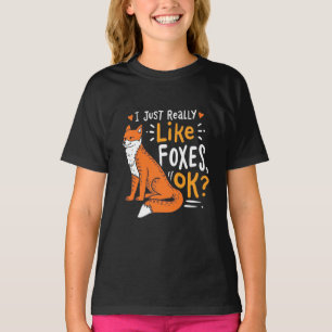 I Just Really Like Foxes T-Shirt