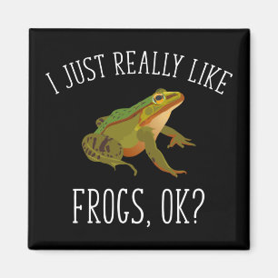 I Just Really Like Frogs, Ok? Funny Frog Lover Magnet