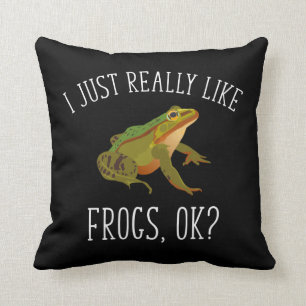 I Just Really Like Frogs, Ok? Funny Frog Lover Throw Pillow