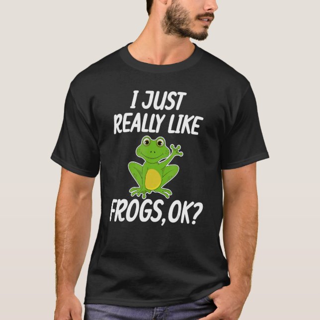 I Just Really Like Frogs T-Shirt (Front)