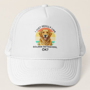 I Just Really Like Golden Retrievers, OK? Trucker Hat