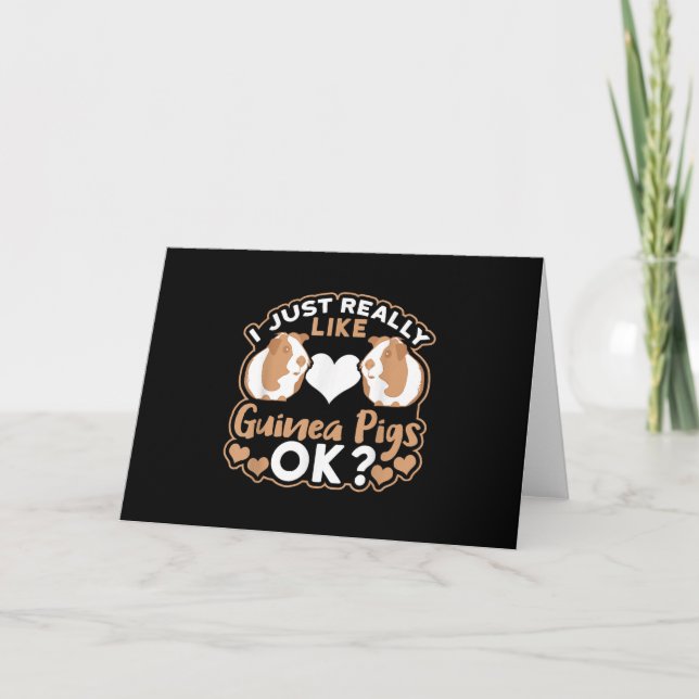 I Just Really Like Guinea Pigs OK ? Card (Front)