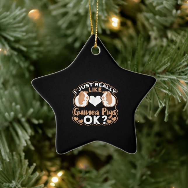 I Just Really Like Guinea Pigs OK ? Ceramic Ornament (Tree)