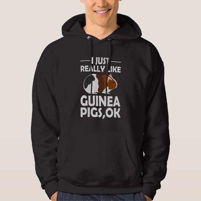 I Just Really Like Guinea Pigs Ok Guinea Pig 2 Hoodie (Front)