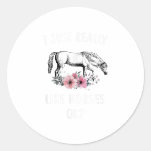I Just Really Like Horses, Horse Gifts Classic Round Sticker