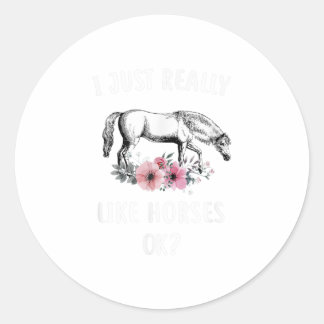 I Just Really Like Horses, Horse Gifts Classic Round Sticker
