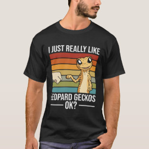 I Just Really Like Leopard Geckos  Leopard Gecko T-Shirt