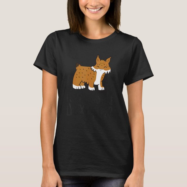 I Just Really Like Lynxes Ok Cute Lynx Cat T-Shirt (Front)