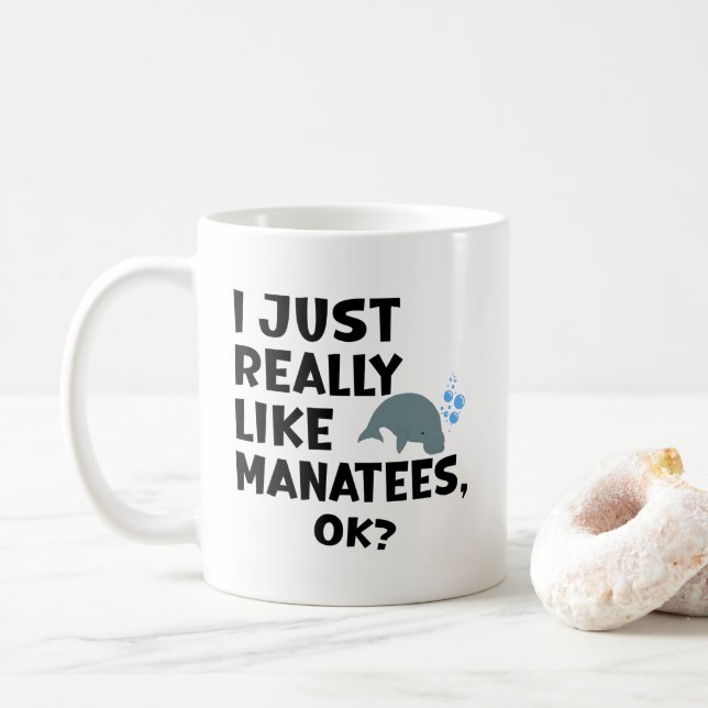 I Just Really Like Manatees, Ok? Coffee Mug (With Donut)