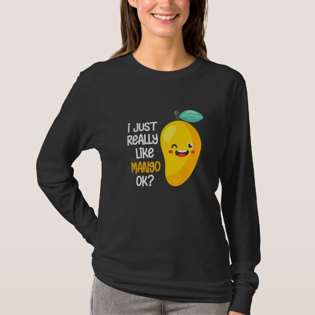 I Just Really Like Mango  Ok Fruit Summer Mango   T-Shirt (Front)